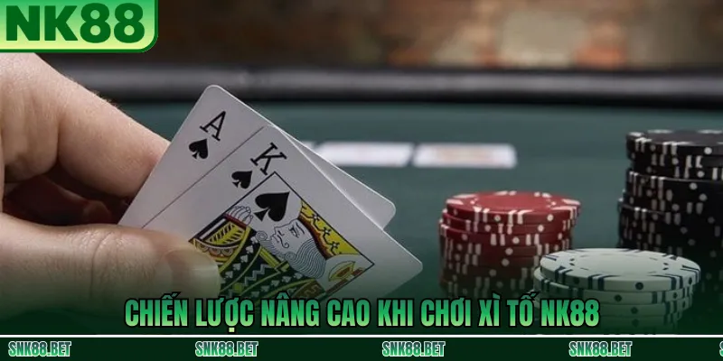 Chiến lược nâng cao khi chơi Xì Tố NK88: đọc vị đối thủ, điều chỉnh mức tố linh hoạt và giữ vốn khi bài yếu