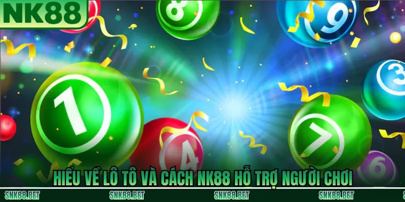 Cách chơi lô tô tại NK88 và các công cụ hỗ trợ người chơi