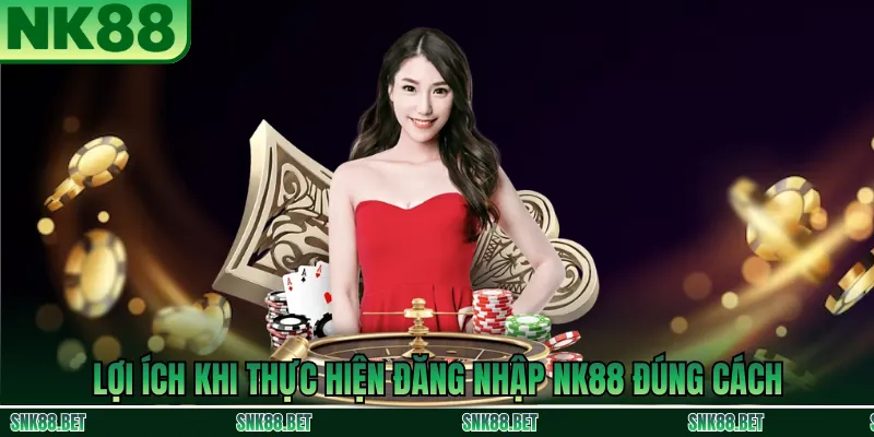 Lợi ích khi đăng nhập NK88 đúng cách: truy cập an toàn, bảo mật tài khoản và giao dịch ổn định mỗi ngày