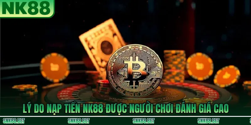 Giao dịch nạp tiền NK88 minh bạch, xử lý nhanh và cập nhật số dư ổn định