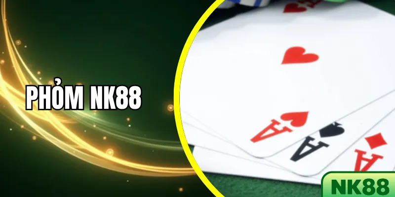 Phỏm NK88 - Trải nghiệm chơi bài hấp dẫn và uy tín