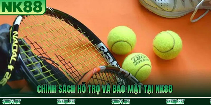 Chính sách hỗ trợ và bảo mật tại NK88
